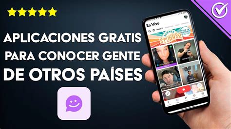 aplicaciones para conocer gente de otros países gratis|Las mejores apps para conocer gente de otros países